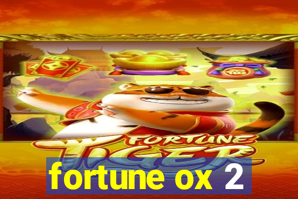 fortune ox 2